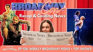 BroadwayCon Recap  Major Broadway Casting News [upl. by Rainger]