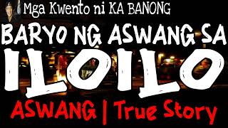 BARYO NG ASWANG SA ILOILO  Kwentong Aswang  True Story [upl. by Laet]