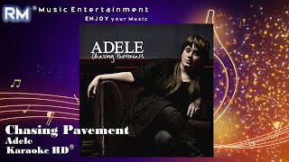 Chasing Pavements  Adele ®Karaoke HD [upl. by Grote]