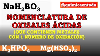 ¿CÓMO SE NOMBRAN LAS OXISALES ÁCIDAS Con metales con 1 número de oxidación [upl. by Neggem]