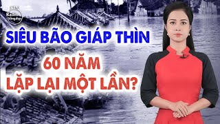 SIÊU BÃO GIÁP THÌN 60 NĂM LẶP LẠI MỘT LẦN  NGUYÊN NGỌC  SỐNG ĐẸP RADIO [upl. by Reinke78]