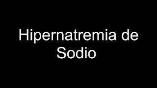 Hipernatremia de Sodio [upl. by Amocat]