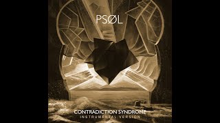 Psøl  Contradiction Syndrome Instrumental Version [upl. by Llertnor]