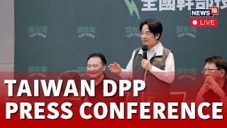 Taiwan Elections LIVE News  Taiwan DPP Press Conference LIVE  Taiwan News Today LIVE  N18L [upl. by Acinoreb]