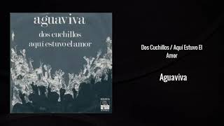 Aguaviva – Dos Cuchillos 1975 [upl. by Au]