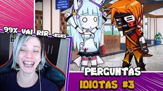 PERGUNTAS IDIOTAS 3 Ri muito  Gacha Studio [upl. by Schonfield]