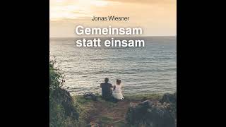 Gemeinsam statt einsam Jonas Wiesner [upl. by Greiner184]