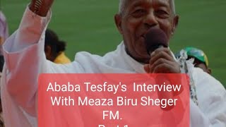 Ababa Tesfayes Interview with Meaza Biru on Sheger FM  Part 1 [upl. by Bonny]