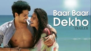 Baar Baar Dekho Official Trailer  Sidharth Malhotra Katrina Kaif  Releases Now [upl. by Roch896]