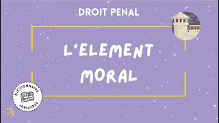 ÉLÉMENT MORAL DE LINFRACTION droit pénal 🔤 [upl. by Fesoj]