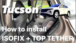 How to install isofix and top tether child seat in Hyundai Tucson [upl. by Calise]