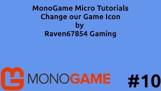 MonoGame Micro Tutorial Series 10  Change our Games Icon [upl. by Brittney899]