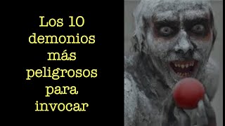 10 DEMONIOS más PELIGROSOS para INVOCAR [upl. by Graniah]