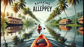 Kayaking in Alleppey A Tranquil Adventure  kerala  kayaking  travel [upl. by Omland]