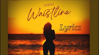 Shenseea Waistline Lyrics 2023 [upl. by Eneja]