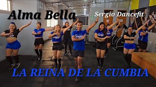 La Reina de la Cumbia  Alma Bella  Coreografía Fitness by SergioDancefit [upl. by Blodgett]