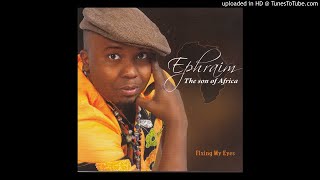 Ephraim The Son Of Africa  The Life In Me Official Audio [upl. by Prentice155]