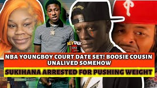 DR NBA Youngboy COURT DATE SET Boosie THEIF COUSIN UNALIVED somehow  Sukihana trapping like BMF [upl. by Meares]