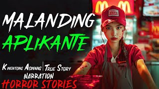 MALANDING APLIKANTE  Kwentong Aswang  True Story [upl. by Pretrice]