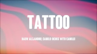 Tattoo  Rauw Alejandro Camilo Remix with Camilo Lyrics Video 💴 [upl. by Vasquez]