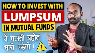 Before you Invest with Lumpsum in Mutual Fund  How to invest Lumpsum in Mutual Fund [upl. by Leo20]