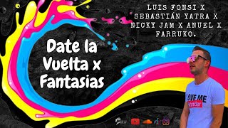 Date la vuelta x Fantasías  Luis Fonsi x Nicky Jam x Anuel x Farruko DeRally Mashup [upl. by Idoj]