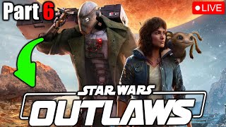 Star Wars Outlaws PLAYTHROUGH Part 6  LIVE [upl. by Eremaj]