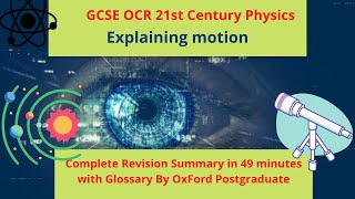 GCSE OCR 21st Century Physics Explaining motion Complete Revision Summary in just 49 minutes only [upl. by Vihs]