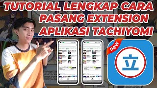 TUTORIAL LENGKAP CARA PASANG EXTENSION APLIKASI TACHIYOMI [upl. by Bailey24]