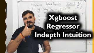 Xgboost Regression InDepth Intuition Explained Machine Learning Algorithms 🔥🔥🔥🔥 [upl. by Thaine]