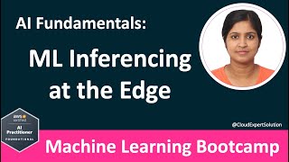 AIFC01 Module 19  ML Inferencing at the Edge [upl. by Harrat]