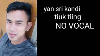 yan sri kandi tiuk tiing versi karaokeno vocal [upl. by Alvar]