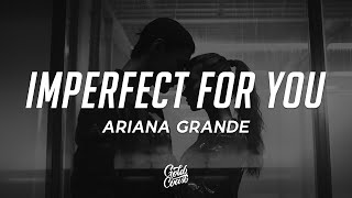 Ariana Grande  imperfect for you Lyrics [upl. by Anehsuc]