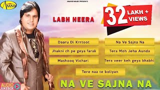 Na Ve Sajna Na  Labh Heera  Audio HD Jukebox Full Album  Latest punjabi songs 2020 ll Anand [upl. by Aisemaj]