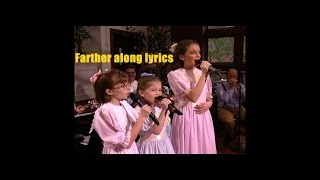 Farther along lyrics Peasall sisters [upl. by Bamford]