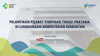 Pelantikan Pejabat Pimpinan Tinggi Pratama di Lingkungan Kementerian Kesehatan [upl. by Airretnahs]