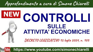 CONTROLLI sulle attività economiche  DECRETO LEGISLATIVO 12 luglio 2024 n 103 2072024 [upl. by Garrek]