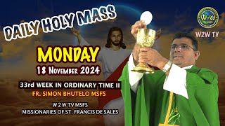 MONDAY HOLY MASS  18 NOVEMBER 2024  33RD WEEK IN ORDINARY TIME II by Fr Simon MSFS holymass [upl. by Guimond258]