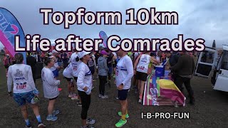 TOPFORM 10KM Life after Comrades [upl. by Erodeht210]