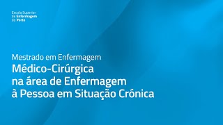 Mestrado em Enfermagem MédicoCirúrgica na área de Enfermagem à Pessoa em Situação Crónica [upl. by Anerhs987]