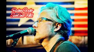 Radney Foster – Sweet and Wild Audio [upl. by Doralin426]