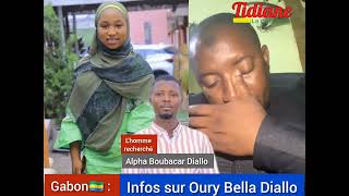 Gabon 🇬🇦 Voici Alpha Boubacar Diallo recherché dans le dossier de la jeune dame Oury Bella Diallo [upl. by Ogdon]