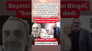 YAVUZ BİNGÖL 21 YAŞ KÜÇÜK NİLŞAH AĞAOĞLU İLE DÜNYA EVİNDE GİRDİ VE SON KEZ EVET DİYEN 60 YALINDAKİ [upl. by Eigram375]