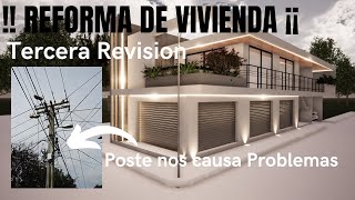 REFORMA DE VIVIENDA tercera revisión POSTE NOS CAUSA PROBLEMAS [upl. by Onahpets]