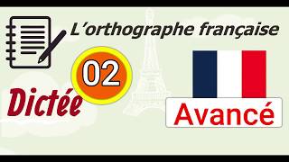 L’orthographe française  Dictée Avancé  02 [upl. by Auqenes677]