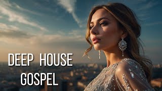 Deep House Gospel Party 🎧 Celebrate Your Faith with Electrifying Beats  House Gospel [upl. by Edy]