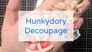 Making Hunkydory Christmas Decoupage [upl. by Claybourne]