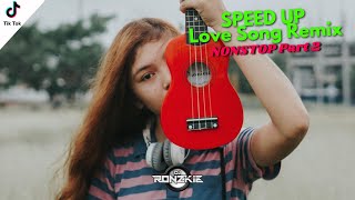 SPEED UP Love Song Remix  Part 2  DJ RONZKIE REMIX  2024 [upl. by Newton]