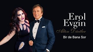 Erol Evgin amp Nükhet Duru  Bir De Bana Sor Official Audio [upl. by Robertson]