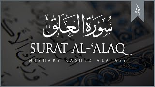 Surat AlAlaq The Clot  Mishary Rashid Alafasy  مشاري بن راشد العفاسي  سورة العلق [upl. by Lebazi]